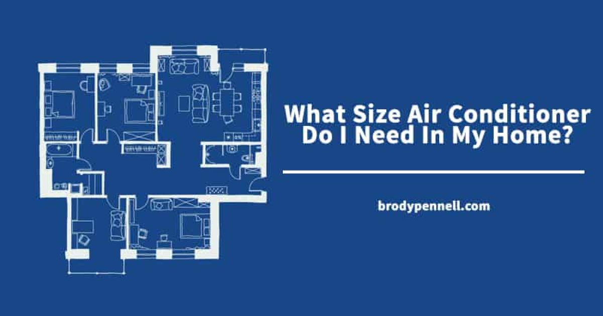 What Size Air Conditioner Do I Need in My Home?