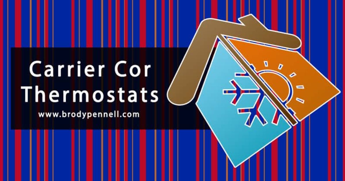 All About Carrier Cor Thermostats